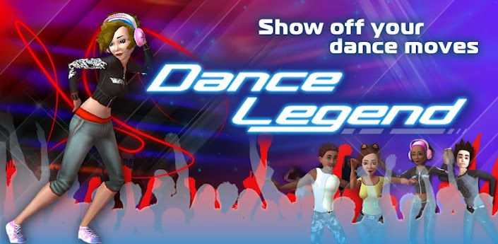 舞蹈传奇 Dance Legend Music Game