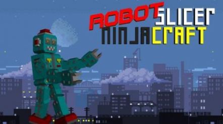 机器人切片忍者(Robot Slicer Ninja Craft)